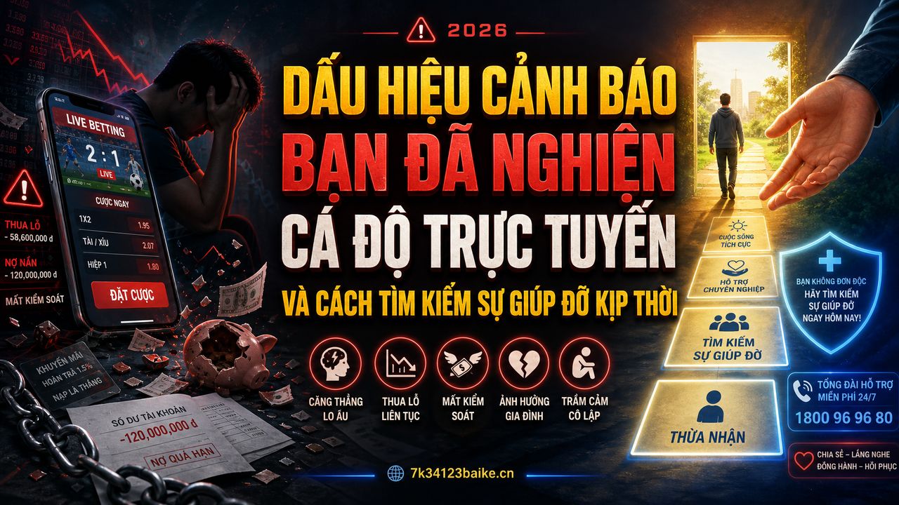 Dấu hiệu cảnh báo bạn đã nghiện cá độ trực tuyến và cách tìm kiếm sự giúp đỡ kịp thời